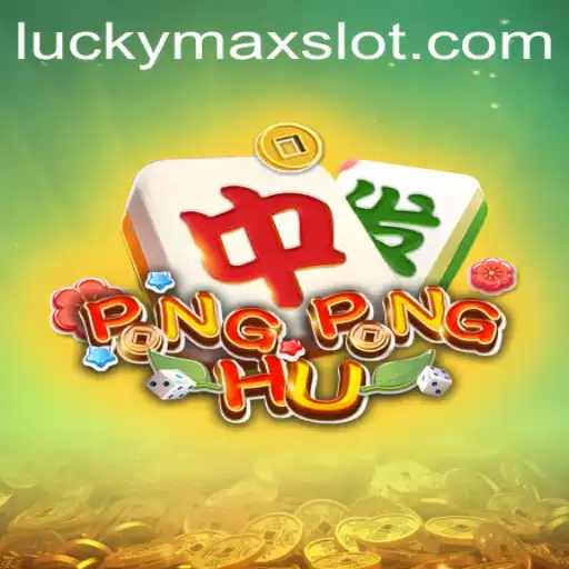 Unveiling PONGPONGHU: The Ultimate Gaming Experience with Lucky Max Slot