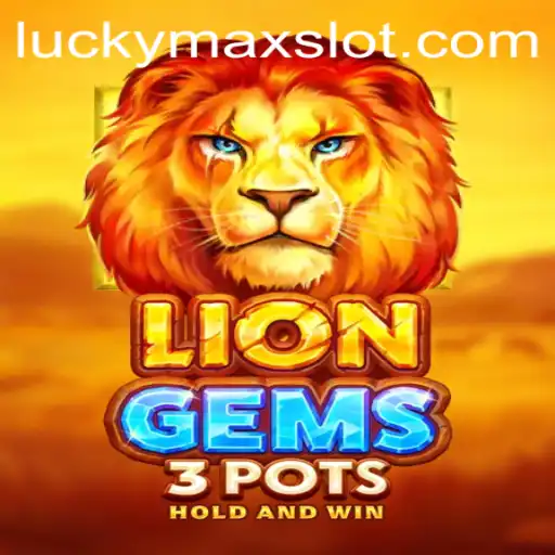 Unleashing Your Potential with LionGems3pots: A Dive Into the Lucky Max Slot