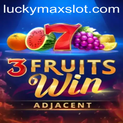 3FruitsWin and the Thrilling World of Lucky Max Slots