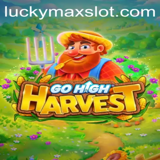 Unveiling GoHighHarvest: An Exciting Journey with Lucky Max Slot