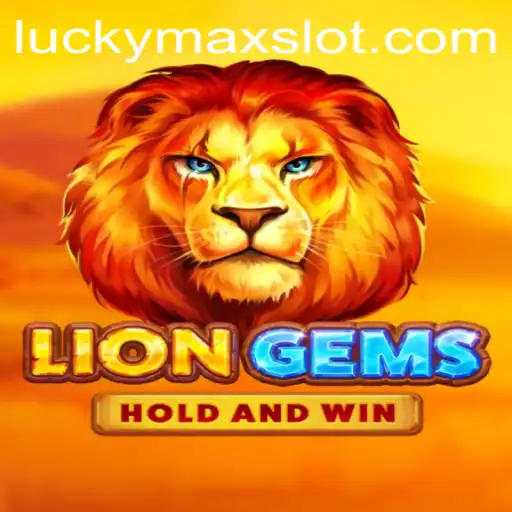 Exploring LionGems: The Thrilling World of Lucky Max Slot