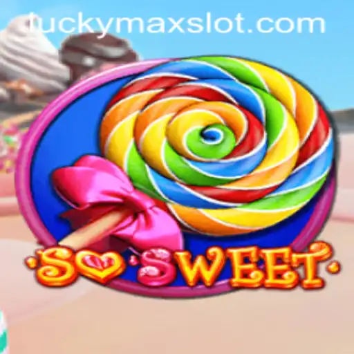 Unlock the Thrilling World of 'SoSweet': A Dive into the Game and Its 'Lucky Max Slot' Feature