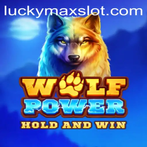 Exploring WolfPower: The Thrill of Lucky Max Slot